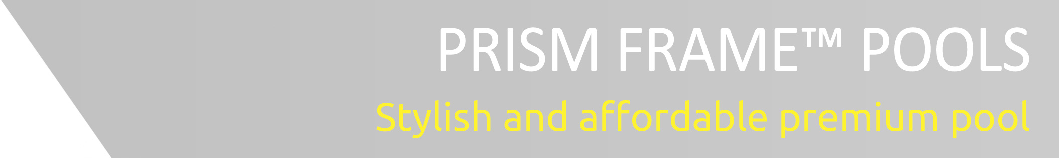 PRISM FRAME™ POOLS